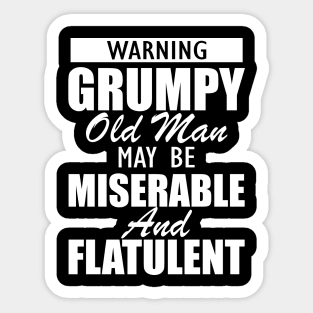 Grandpa - Warning grumpy old man may be miserable and flatulent Sticker